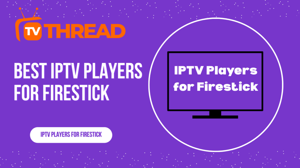 IPTV Players for Firestick